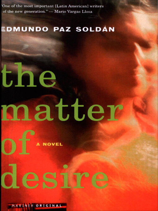 Title details for The Matter of Desire by Edmundo Paz Soldán - Available